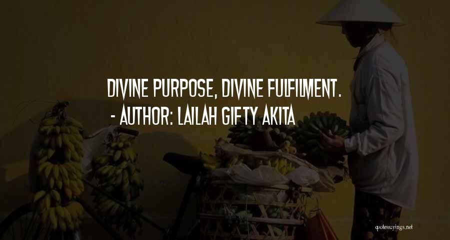 Lailah Gifty Akita Quotes: Divine Purpose, Divine Fulfilment.