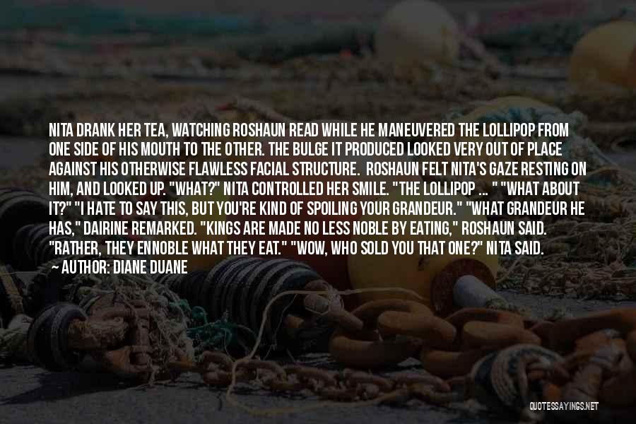 Diane Duane Quotes: Nita Drank Her Tea, Watching Roshaun Read While He Maneuvered The Lollipop From One Side Of His Mouth To The