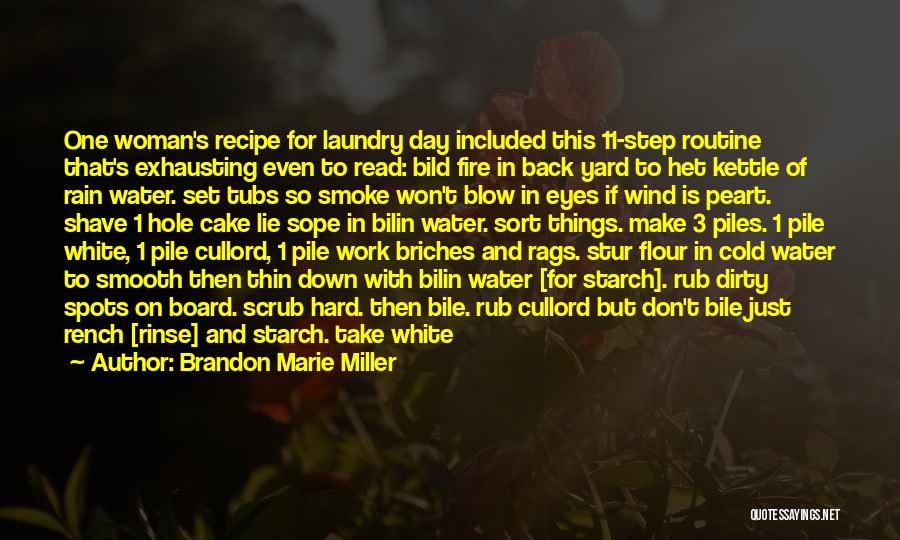 Brandon Marie Miller Quotes: One Woman's Recipe For Laundry Day Included This 11-step Routine That's Exhausting Even To Read: Bild Fire In Back Yard