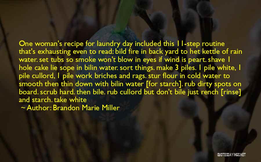 Brandon Marie Miller Quotes: One Woman's Recipe For Laundry Day Included This 11-step Routine That's Exhausting Even To Read: Bild Fire In Back Yard