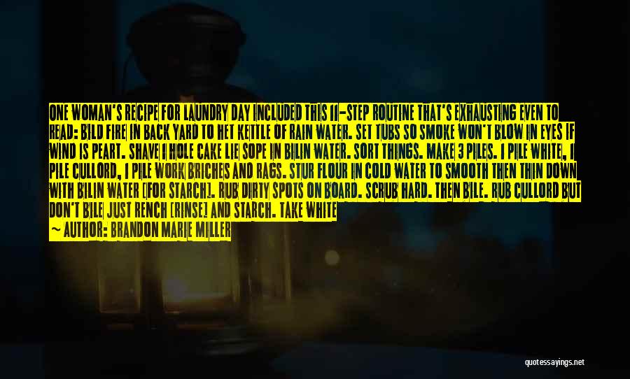 Brandon Marie Miller Quotes: One Woman's Recipe For Laundry Day Included This 11-step Routine That's Exhausting Even To Read: Bild Fire In Back Yard