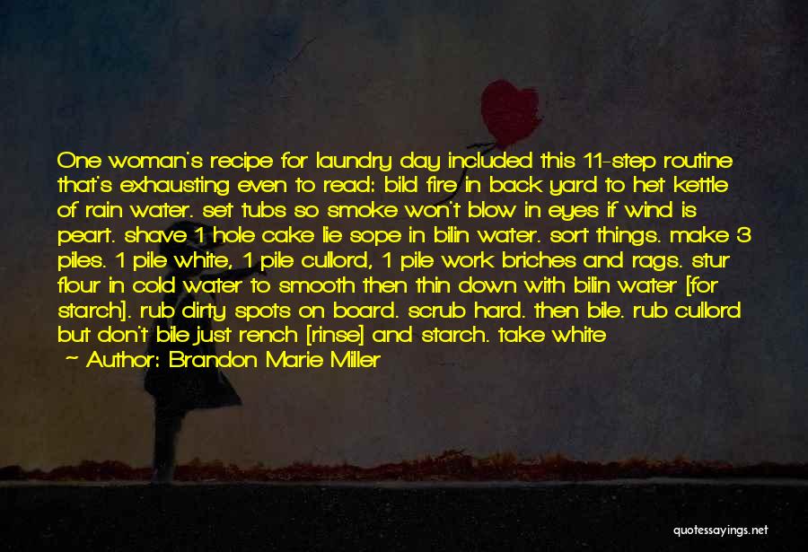 Brandon Marie Miller Quotes: One Woman's Recipe For Laundry Day Included This 11-step Routine That's Exhausting Even To Read: Bild Fire In Back Yard