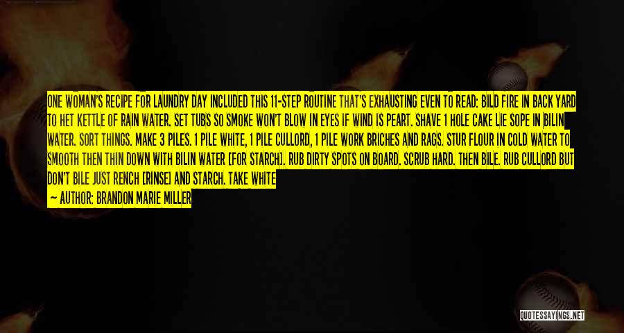 Brandon Marie Miller Quotes: One Woman's Recipe For Laundry Day Included This 11-step Routine That's Exhausting Even To Read: Bild Fire In Back Yard