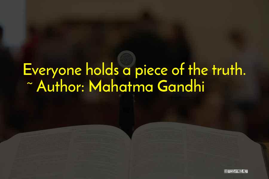 Mahatma Gandhi Quotes: Everyone Holds A Piece Of The Truth.