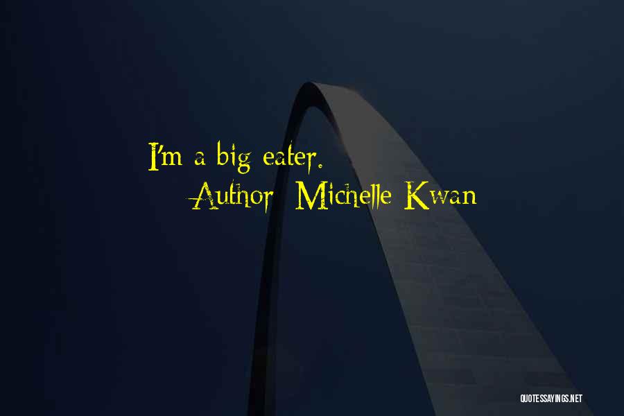 Michelle Kwan Quotes: I'm A Big Eater.