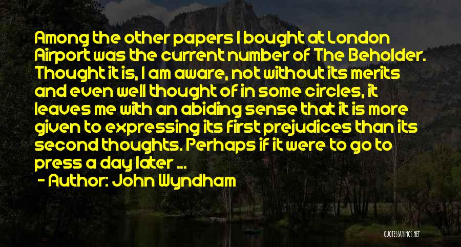 John Wyndham Quotes: Among The Other Papers I Bought At London Airport Was The Current Number Of The Beholder. Thought It Is, I