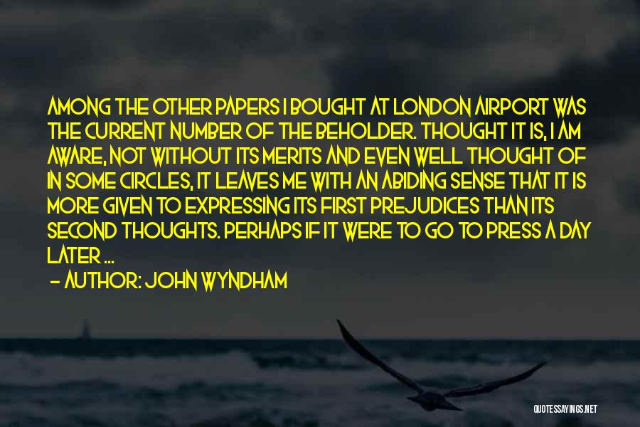 John Wyndham Quotes: Among The Other Papers I Bought At London Airport Was The Current Number Of The Beholder. Thought It Is, I