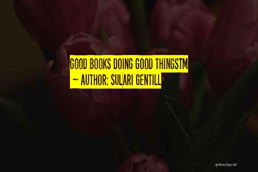 Sulari Gentill Quotes: Good Books Doing Good Thingstm