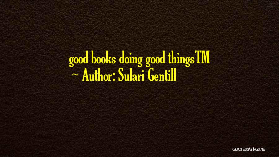 Sulari Gentill Quotes: Good Books Doing Good Thingstm