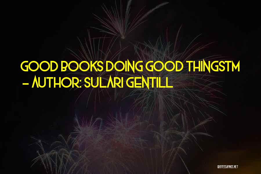 Sulari Gentill Quotes: Good Books Doing Good Thingstm