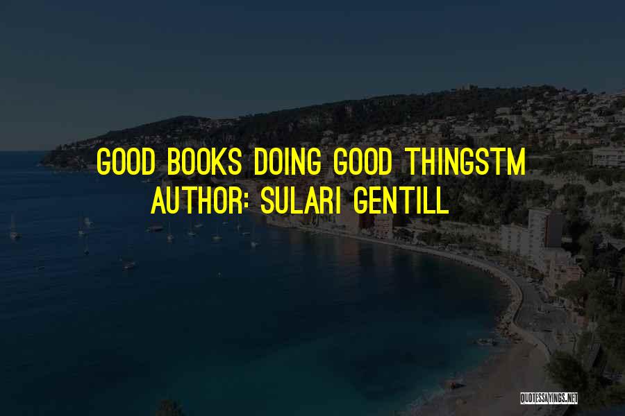 Sulari Gentill Quotes: Good Books Doing Good Thingstm