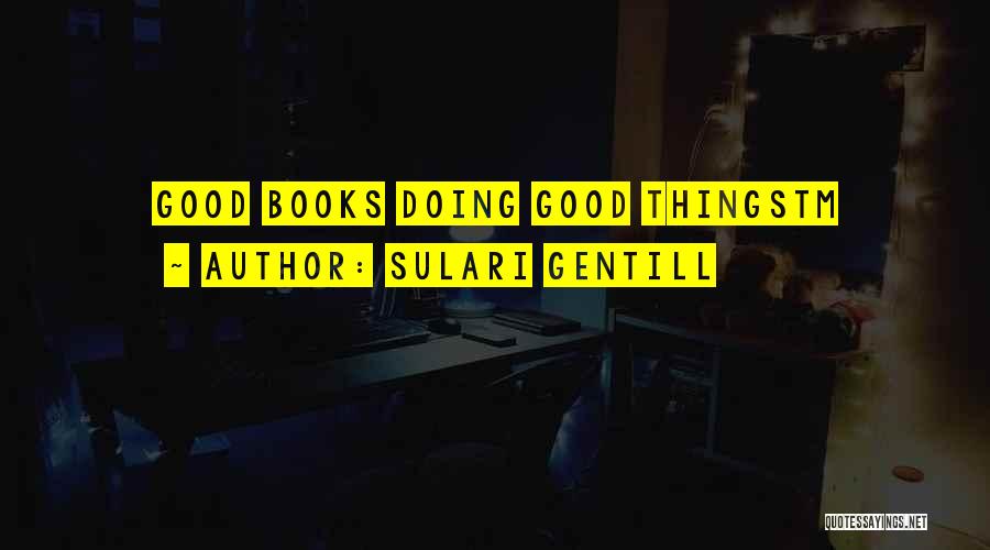 Sulari Gentill Quotes: Good Books Doing Good Thingstm