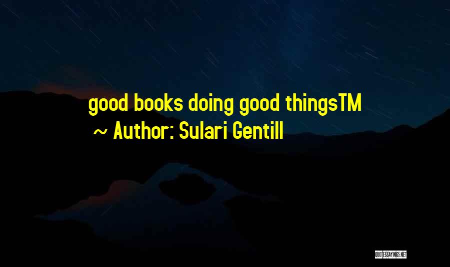 Sulari Gentill Quotes: Good Books Doing Good Thingstm