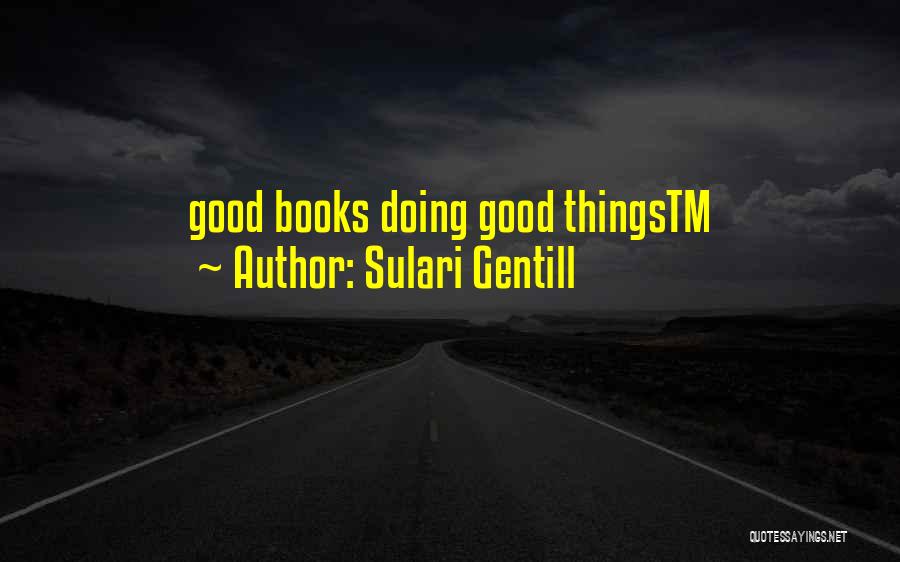Sulari Gentill Quotes: Good Books Doing Good Thingstm