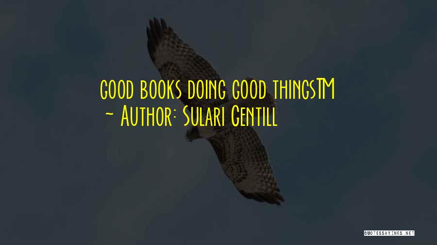 Sulari Gentill Quotes: Good Books Doing Good Thingstm