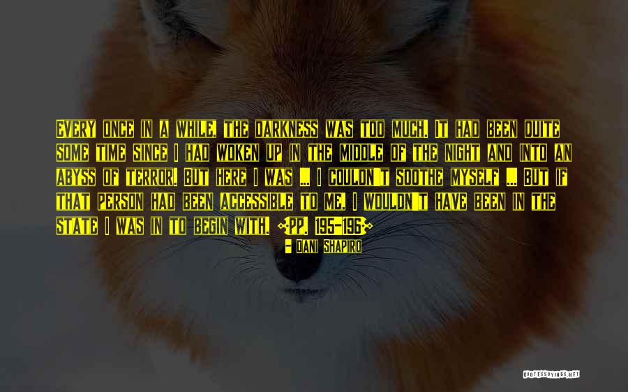 195 Quotes By Dani Shapiro 195 Quotes By Dani Shapiro