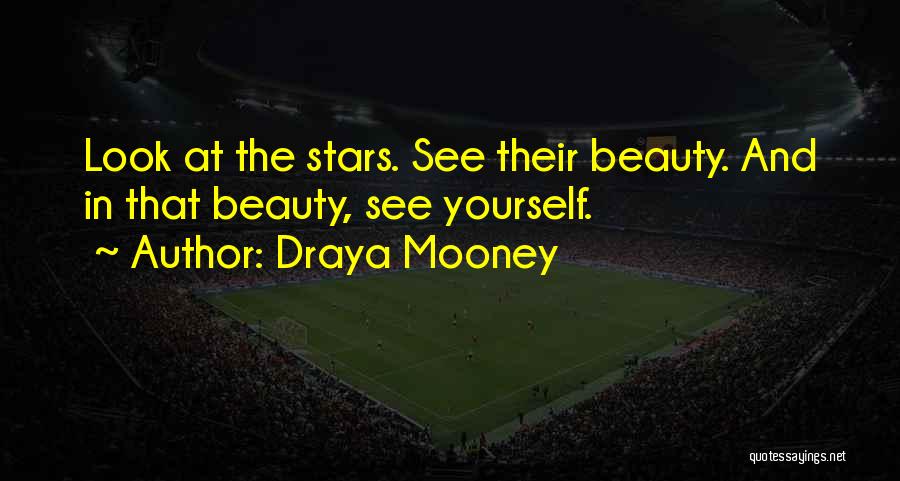 Draya Mooney Quotes: Look At The Stars. See Their Beauty. And In That Beauty, See Yourself.