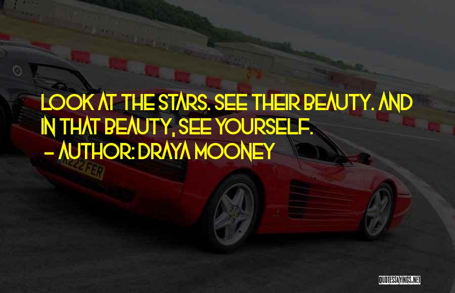 Draya Mooney Quotes: Look At The Stars. See Their Beauty. And In That Beauty, See Yourself.