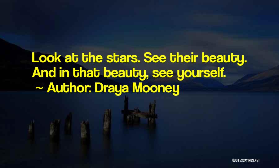 Draya Mooney Quotes: Look At The Stars. See Their Beauty. And In That Beauty, See Yourself.