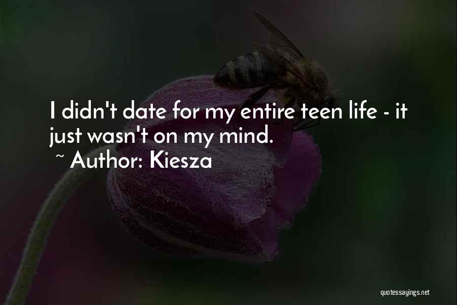 Kiesza Quotes: I Didn't Date For My Entire Teen Life - It Just Wasn't On My Mind.