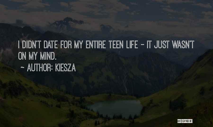 Kiesza Quotes: I Didn't Date For My Entire Teen Life - It Just Wasn't On My Mind.