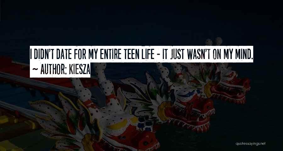 Kiesza Quotes: I Didn't Date For My Entire Teen Life - It Just Wasn't On My Mind.