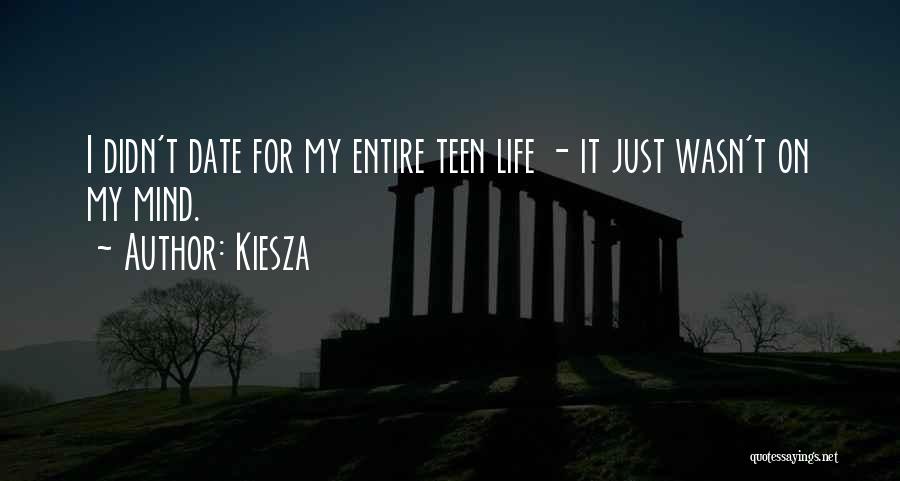 Kiesza Quotes: I Didn't Date For My Entire Teen Life - It Just Wasn't On My Mind.