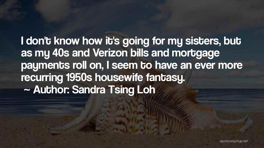 1950s Housewife Quotes By Sandra Tsing Loh