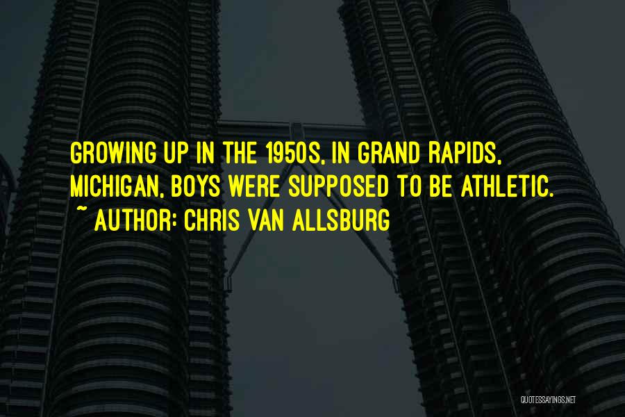 1950s Quotes By Chris Van Allsburg
