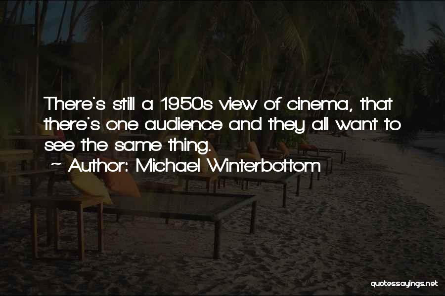 1950s Quotes By Michael Winterbottom