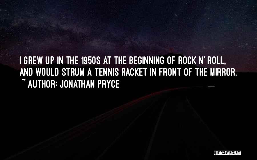 1950s Rock And Roll Quotes By Jonathan Pryce