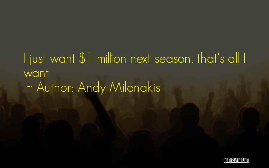 Andy Milonakis Quotes: I Just Want $1 Million Next Season, That's All I Want