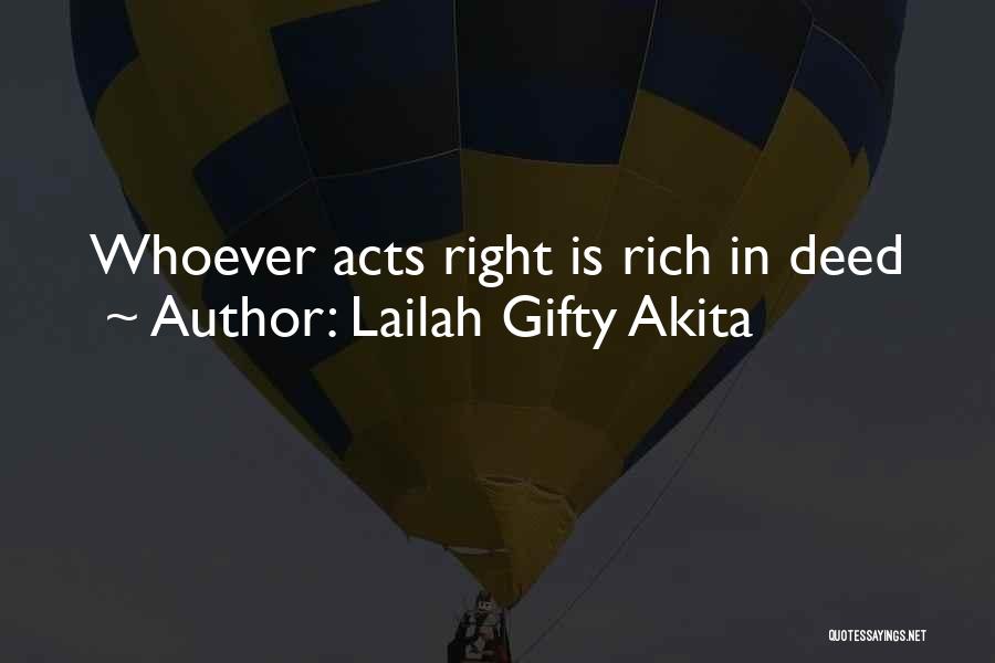 Lailah Gifty Akita Quotes: Whoever Acts Right Is Rich In Deed