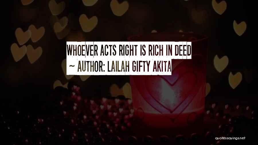 Lailah Gifty Akita Quotes: Whoever Acts Right Is Rich In Deed