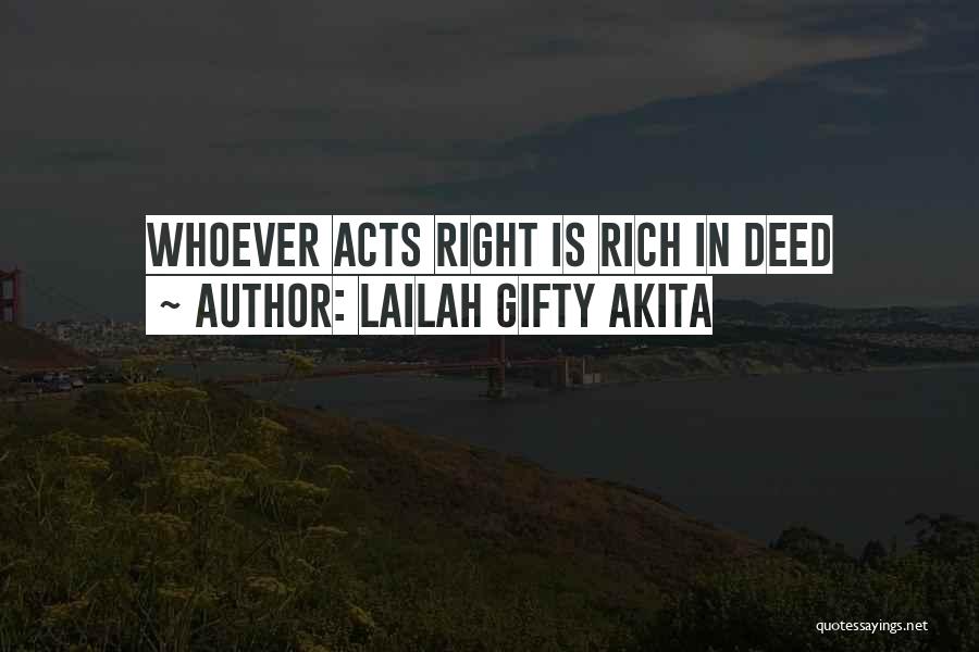 Lailah Gifty Akita Quotes: Whoever Acts Right Is Rich In Deed