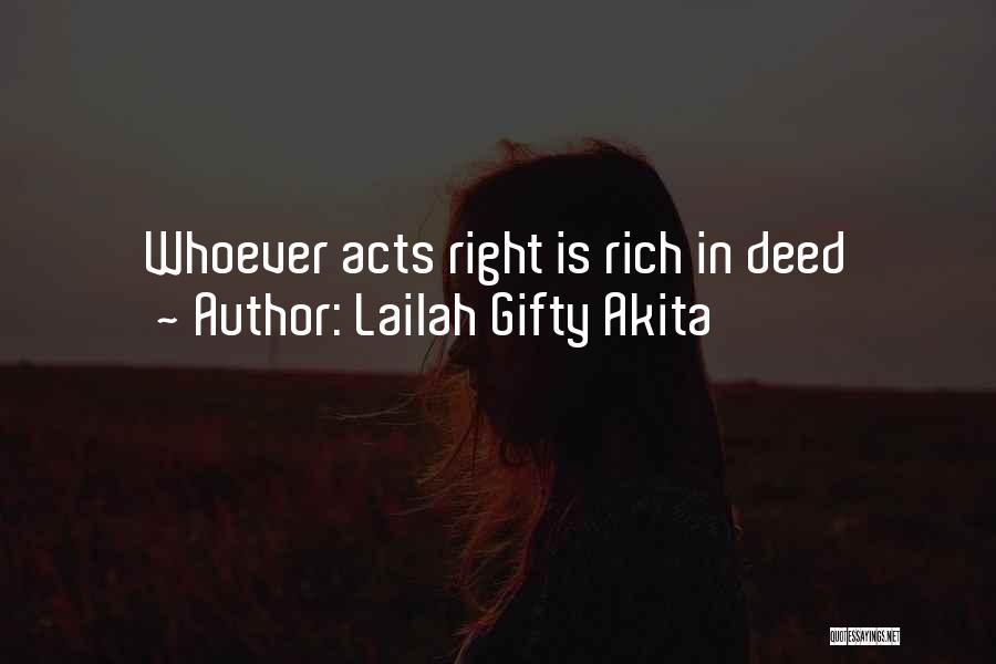 Lailah Gifty Akita Quotes: Whoever Acts Right Is Rich In Deed