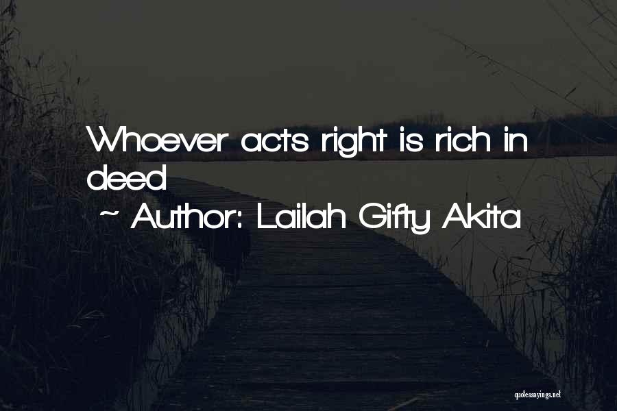 Lailah Gifty Akita Quotes: Whoever Acts Right Is Rich In Deed