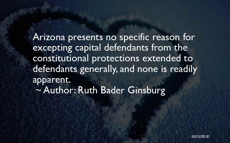 Ruth Bader Ginsburg Quotes: Arizona Presents No Specific Reason For Excepting Capital Defendants From The Constitutional Protections Extended To Defendants Generally, And None Is
