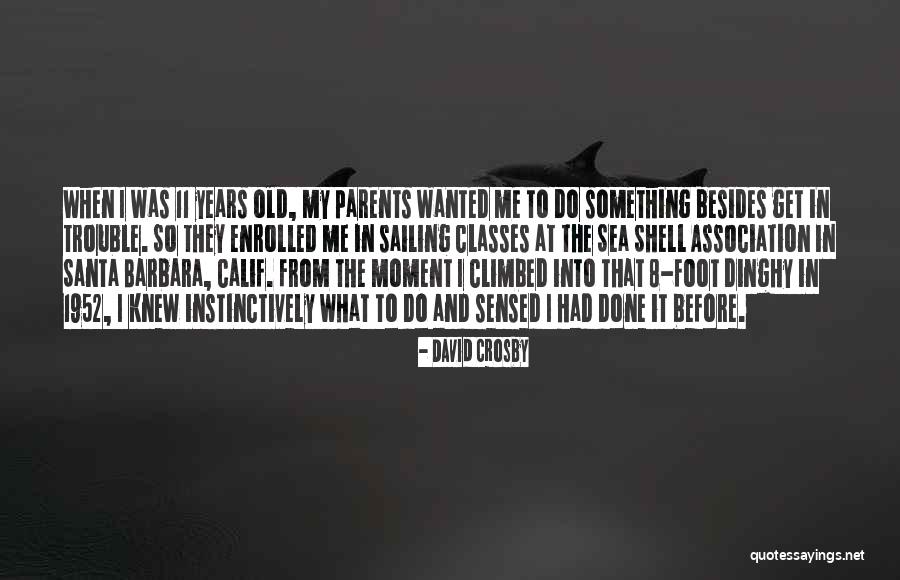 1952 Quotes By David Crosby 1952 Quotes By David Crosby