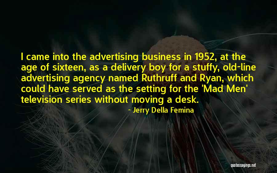 1952 Quotes By Jerry Della Femina 1952 Quotes By Jerry Della Femina