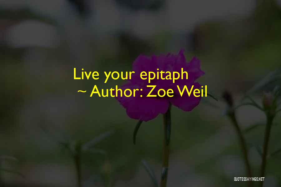 Zoe Weil Quotes: Live Your Epitaph