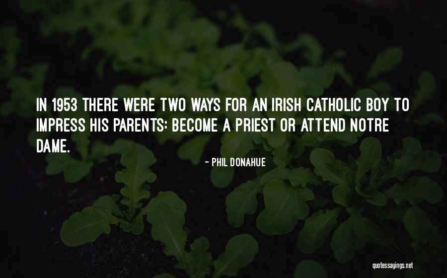 1953 Quotes By Phil Donahue 1953 Quotes By Phil Donahue