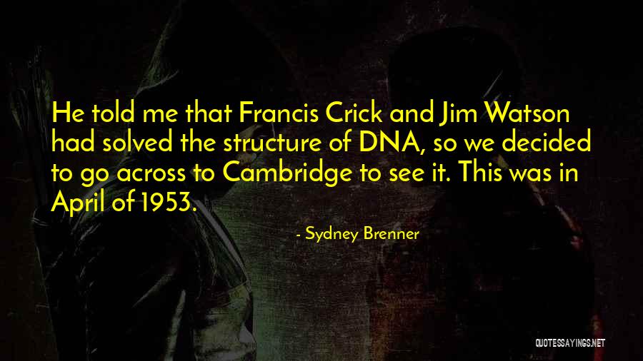 1953 Quotes By Sydney Brenner 1953 Quotes By Sydney Brenner