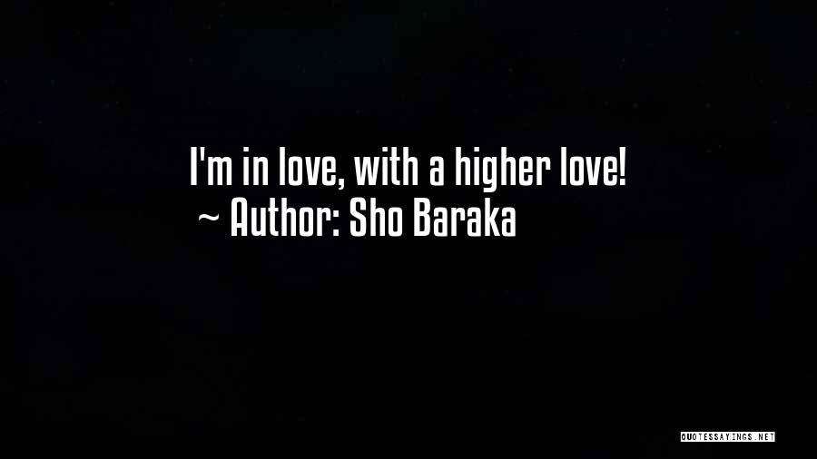 Sho Baraka Quotes: I'm In Love, With A Higher Love!