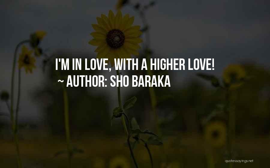 Sho Baraka Quotes: I'm In Love, With A Higher Love!