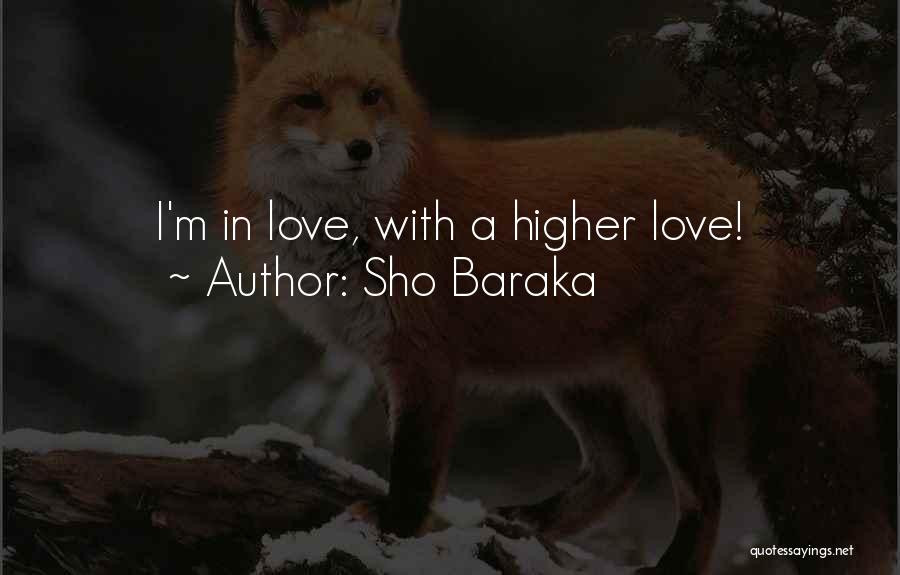 Sho Baraka Quotes: I'm In Love, With A Higher Love!