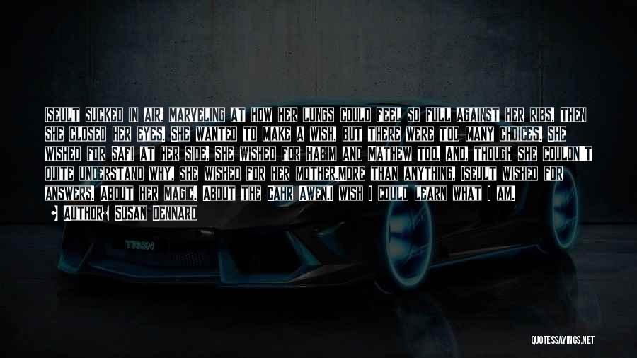 Susan Dennard Quotes: Iseult Sucked In Air, Marveling At How Her Lungs Could Feel So Full Against Her Ribs. Then She Closed Her