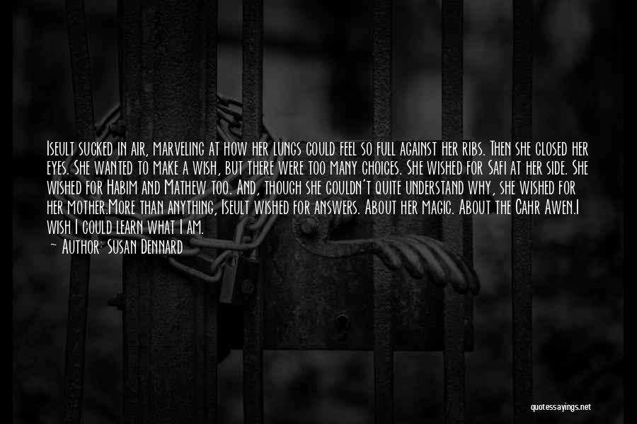 Susan Dennard Quotes: Iseult Sucked In Air, Marveling At How Her Lungs Could Feel So Full Against Her Ribs. Then She Closed Her