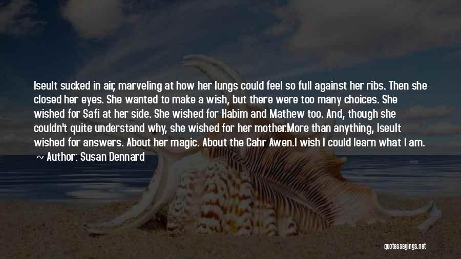 Susan Dennard Quotes: Iseult Sucked In Air, Marveling At How Her Lungs Could Feel So Full Against Her Ribs. Then She Closed Her