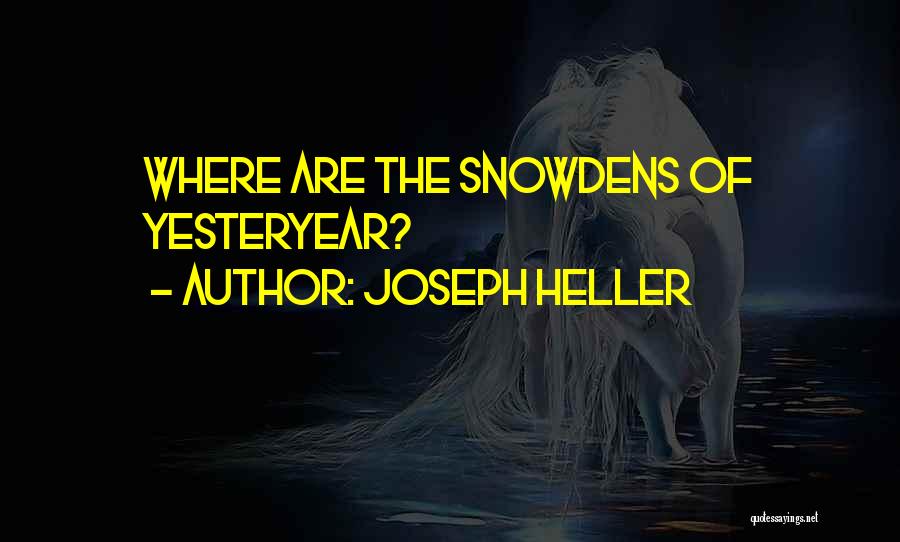 Joseph Heller Quotes: Where Are The Snowdens Of Yesteryear?